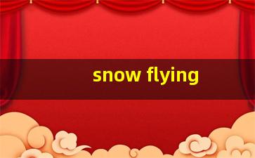 snow flying